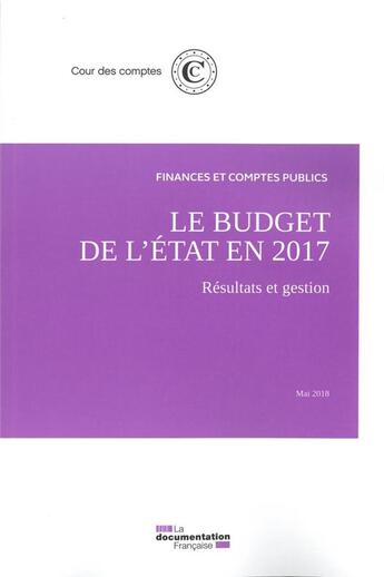 Couverture du livre « Le budget de l'Etat en 2017 ; résultats et gestion » de Cour Des Comptes aux éditions Documentation Francaise