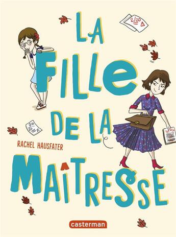 Couverture du livre « La fille de la maîtresse » de Rachel Hausfater et Caroline Ayrault aux éditions Casterman