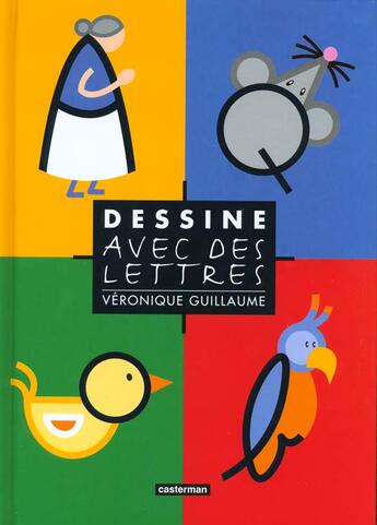 Couverture du livre « Dessine avec des lettres » de Guillaume Veronique aux éditions Casterman