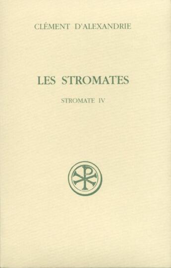 Couverture du livre « Sc 463 les stromates, iv » de Clement D' Alexandrie aux éditions Cerf