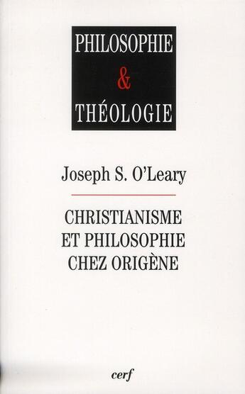 Couverture du livre « Christianisme et philosophie chez Origène » de Joseph O'Leary aux éditions Cerf