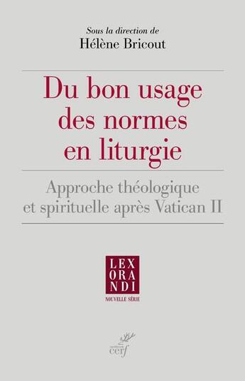 Couverture du livre « Du bon usage des normes en liturgie ; approche théologique et spirituelle après Vatican II » de  aux éditions Cerf