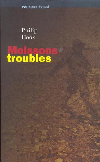 Couverture du livre « Moissons troubles » de Philip Hook aux éditions Fayard