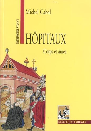 Couverture du livre « Hôpitaux ; corps et âmes » de Cabal Michel aux éditions Rempart