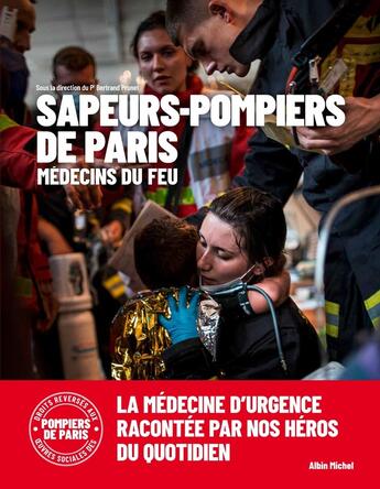 Couverture du livre « Médecins du feu : 250 ans de médecine d'urgence » de Collectif et Bertrand Prunet aux éditions Albin Michel