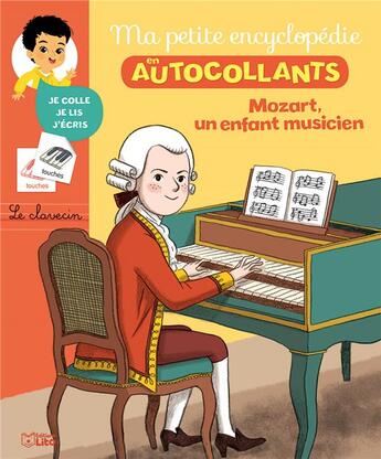 Couverture du livre « Ma petite encyclopédie en autocollants ; Mozart, un enfant musicien » de Cecile Jugla aux éditions Lito