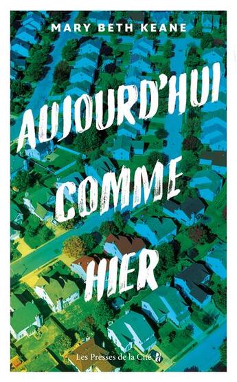 Couverture du livre « Aujourd'hui comme hier » de Mary Beth Keane aux éditions Presses De La Cite