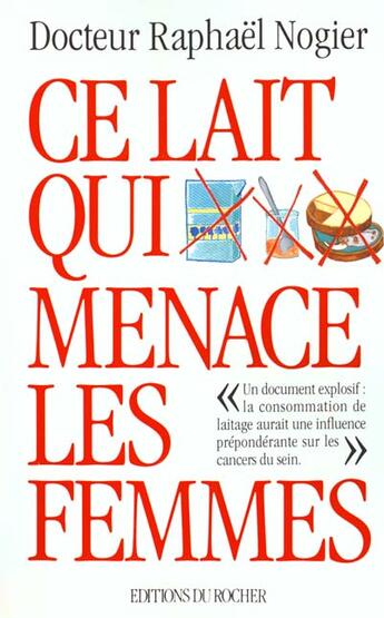 Couverture du livre « Ce lait qui menace les femmes » de Raphael Nogier aux éditions Rocher