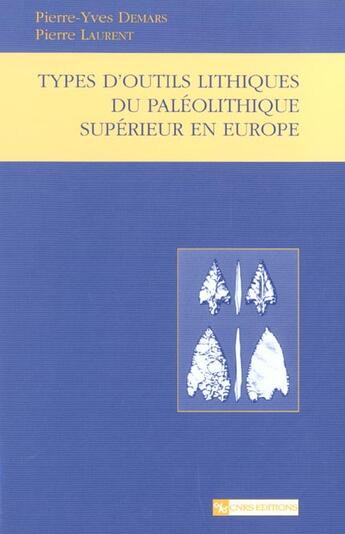 Couverture du livre « Types d'outils lithiques : du paléolithique supérieur en Europe » de Demars Pierre-Yves et Pierre Laurent aux éditions Cnrs