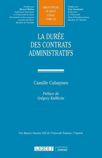 Couverture du livre « La durée des contrats administratifs » de Camille Cubaynes aux éditions Lgdj