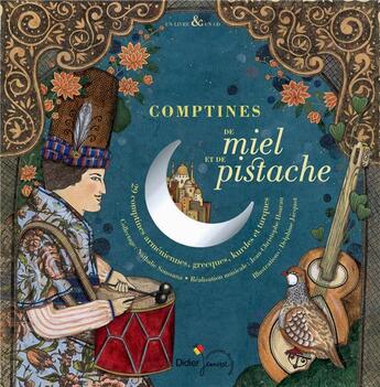 Couverture du livre « Comptines de miel et de pistache » de Delphine Jacquot et Nathalie Soussana aux éditions Didier Jeunesse