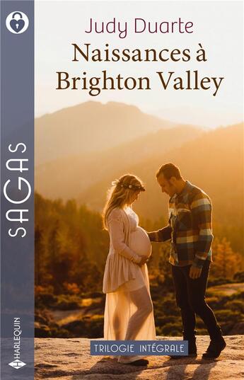 Couverture du livre « Naissances à Brighton Valley : l'homme dont elle rêvait, un tendre défi, un pas vers le bonheur » de Judy Duarte aux éditions Harlequin