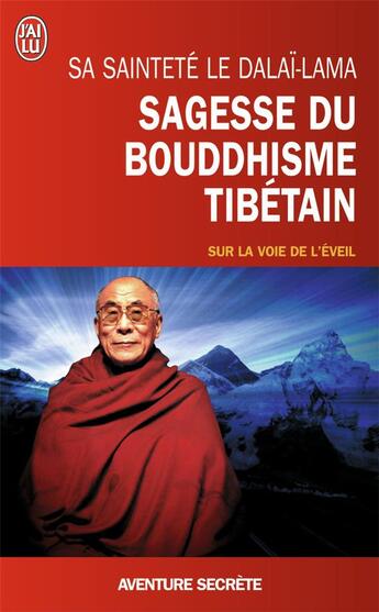 Couverture du livre « Sagesse du bouddhisme tibétain » de Dalai-Lama aux éditions J'ai Lu