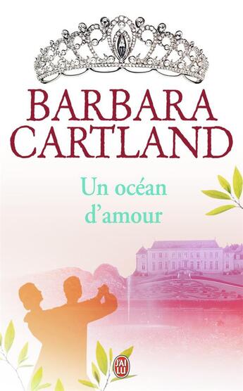 Couverture du livre « Un océan d'amour » de Barbara Cartland aux éditions J'ai Lu