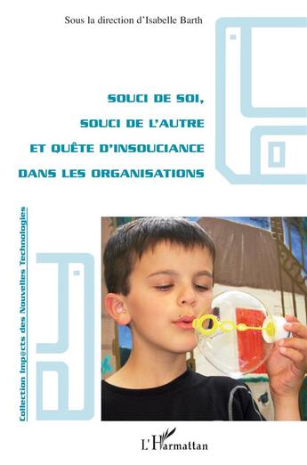 Couverture du livre « Souci de soi, souci de l'autre et quête d'insouciance dans les organisations » de Isabelle Barth aux éditions L'harmattan