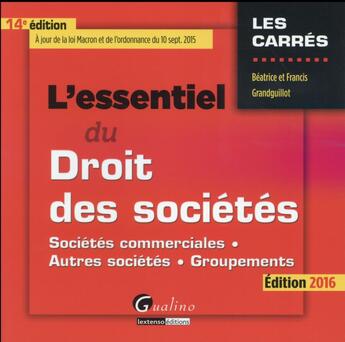 Couverture du livre « L'essentiel du droit des sociétés 2016 » de Beatrice Grandguillot et Francis Grandguillot aux éditions Gualino