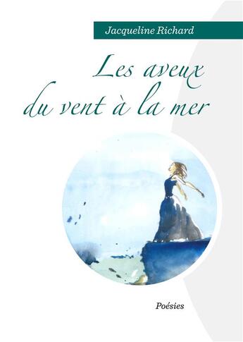 Couverture du livre « Les aveux du vent à la mer » de Jacqueline Richard aux éditions Books On Demand