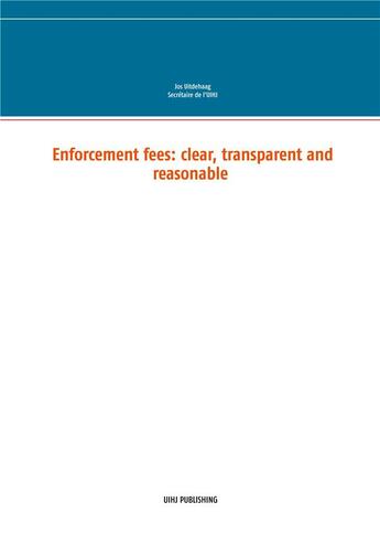 Couverture du livre « Enforcement fees clear transparent and reasonable » de Jos Uitdehaag aux éditions Books On Demand