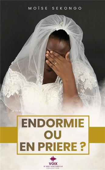 Couverture du livre « Endormie ou en prière? » de Sekongo Moise aux éditions Books On Demand