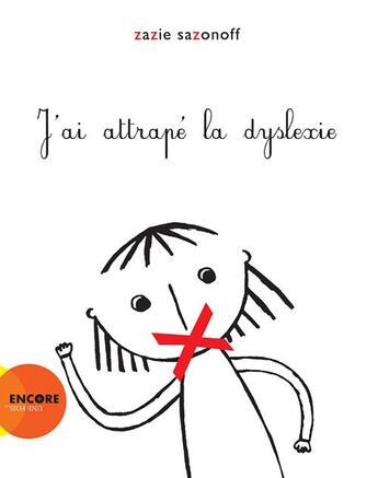 Couverture du livre « J'ai attrapé la dyslexie » de Sazonoff Zazie aux éditions Actes Sud Junior