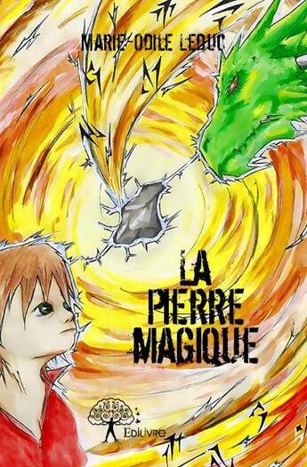 Couverture du livre « La pierre magique » de Marie-Odile Leduc aux éditions Edilivre