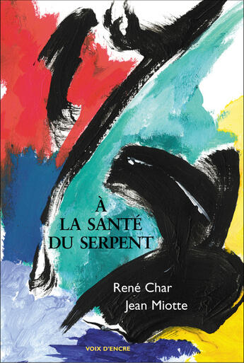 Couverture du livre « À la santé du serpent » de René Char et Jean Miotte aux éditions Voix D'encre
