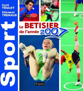 Couverture du livre « Le bêtisier de l'année ; sport (édition 2007) » de Toulet/Trenaud aux éditions Fetjaine