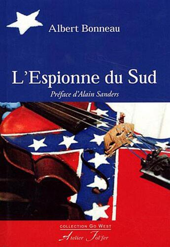 Couverture du livre « L'Espionne du Sud » de Albert Bonneau aux éditions Atelier Fol'fer