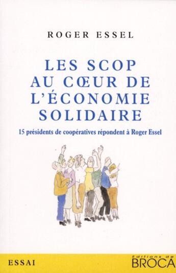 Couverture du livre « Les Scop Au Coeur De L'Economie Solidaire » de Essel Roger aux éditions De Broca