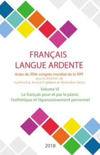 Couverture du livre « Le français pour et par le plaisir, l'esthétique et l'épanouissement personnel ; actes du XIVe congrès mondial de la FIPF » de Fipf aux éditions Iggybook