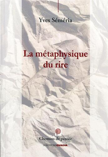 Couverture du livre « La métaphysique du rire » de Yves Semeria aux éditions Ovadia