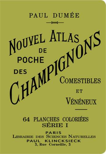 Couverture du livre « Nouvel atlas de poche des champignons comestibles et vénéneux ; série 1 » de Paul Dumee aux éditions Bibliomane