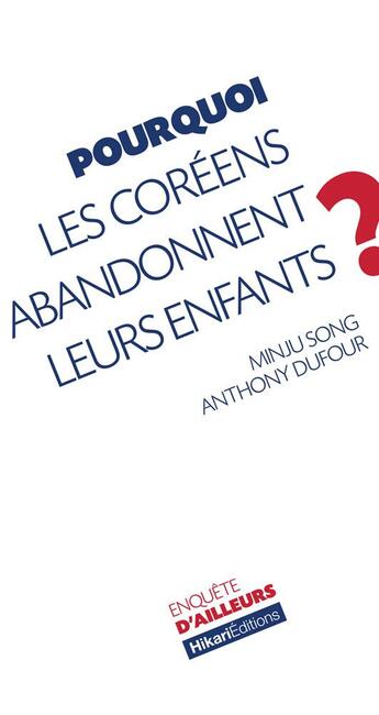 Couverture du livre « Pourquoi les Coréens abandonnent leurs enfants ? » de Anthony Dufour aux éditions Hikari Editions