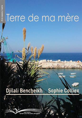 Couverture du livre « Terre de ma mere » de / Bencheikh Colliex aux éditions Chevre Feuille Etoilee