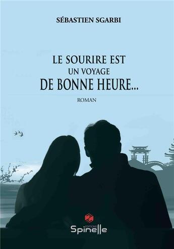 Couverture du livre « Le sourire est un voyage de bonne heure... » de Sébastien Sgarbi aux éditions Spinelle