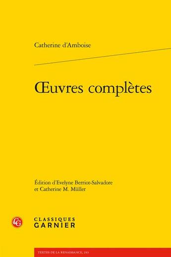 Couverture du livre « Oeuvres complètes » de Catherine D' Amboise aux éditions Classiques Garnier