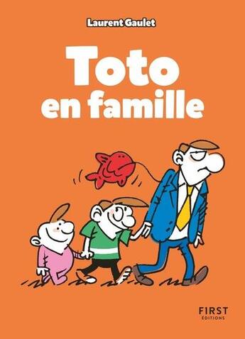 Couverture du livre « Toto en famille » de Laurent Gaulet aux éditions First