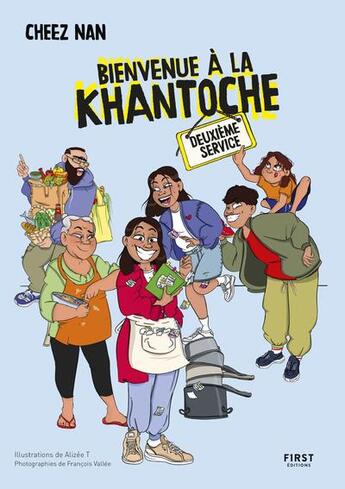 Couverture du livre « Bienvenue à la khantoche Tome 2 : deuxième service » de Cheez Nan et Alizee T. et Francois Vallee aux éditions First