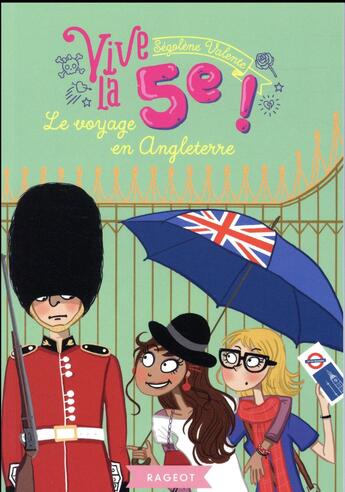 Couverture du livre « Vive la 5e ! t.7 : le voyage en Angleterre » de Segolene Valente aux éditions Rageot