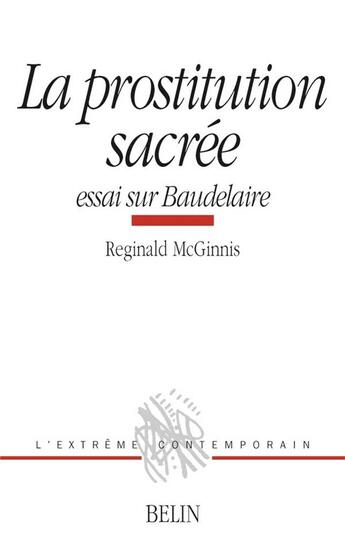 Couverture du livre « La prostitution sacree - essai sur baudelaire » de Reginald Mcginnis aux éditions Belin