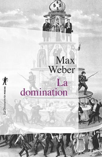 Couverture du livre « La domination » de Max Weber aux éditions La Decouverte
