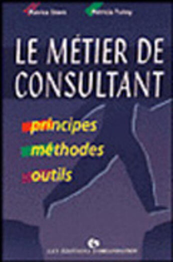 Couverture du livre « Le metier de consultant » de Patrice Stern aux éditions Organisation