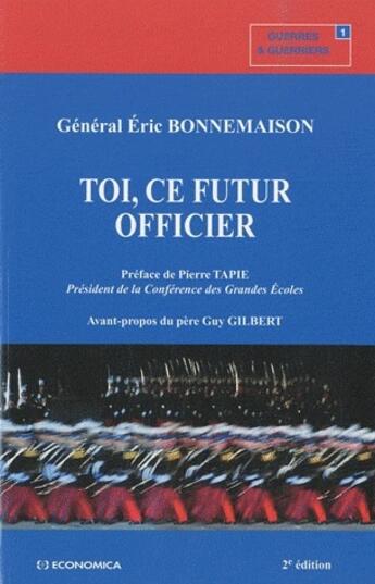 Couverture du livre « Toi, ce futur officier (2e édition) » de Eric Bonnemaison aux éditions Economica