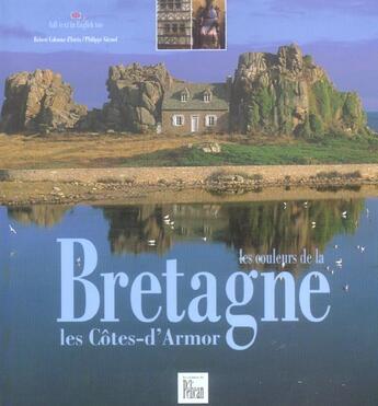 Couverture du livre « Les couleurs de la Bretagne ; les côtes-d'Armor » de Giraud et Colona D'Istria aux éditions Creations Du Pelican