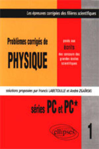 Couverture du livre « Physique poses aux concours scientifiques 1997 - tome 1 - pc-pc* » de Labetoulle/Zgainski aux éditions Ellipses