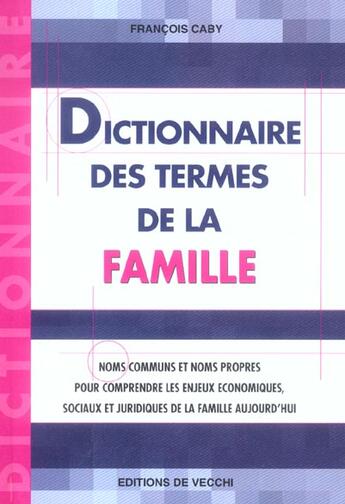 Couverture du livre « Dictionnaire des termes de la famille » de Caby/Francois aux éditions De Vecchi