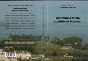 Couverture du livre « Communication, société et internet » de Nicolas Guegen et Laurence Tobin aux éditions L'harmattan