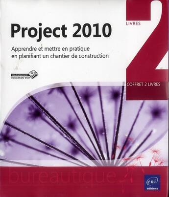 Couverture du livre « Project 2010 ; apprendre et mettre en pratique en planifiant un chantier de construction ; coffret » de Beatrice Daburon et Alexandre Faulx-Briole aux éditions Eni