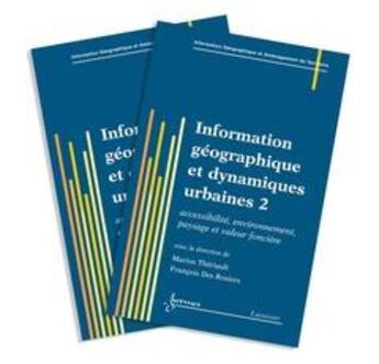 Couverture du livre « Information géographique et dynamiques urbaines : les 2 volumes » de Theriault Marius aux éditions Hermes Science Publications