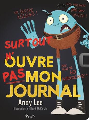 Couverture du livre « Surtout n'ouvre pas ce livre/surtout n'ouvre pas mon journal » de  aux éditions Piccolia